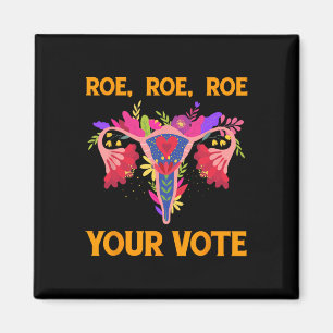 Aimant Roe Roe Votre Vote - Fleurs Féministes Florales Fe