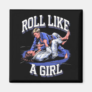 Aimant Roll Like Girl Arts Martiaux BJJ Jiu-Jitsu Brésili
