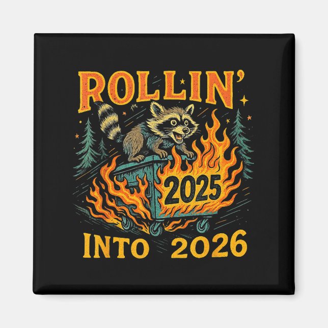 Aimant Rollin’ Into 2026 Funny Raccoon Dumpster Fire  (Devant)