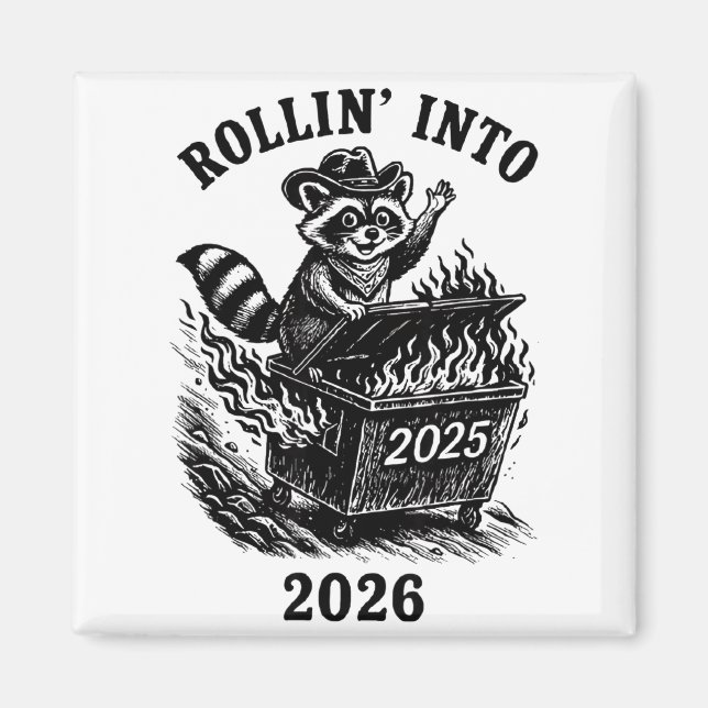 Aimant Rollin Into 2026 Raccoon Funny Dumpster Fire 2025  (Devant)