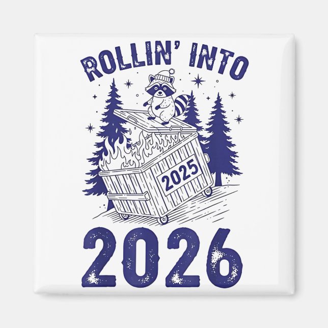 Aimant Rollin Into 2026 Raccoon Funny Dumpster Fire 2025  (Devant)