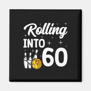 Aimant Rolling Into 60 Bowling 60th Birthday