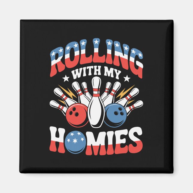 Aimant Rolling With My Homies American Bowling (Devant)