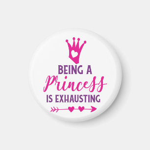 Aimant Rose et pourpre Être une princesse est épuisant