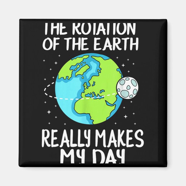 Aimant Rotation De La Terre Rend Ma Journée Drôle Science (Devant)