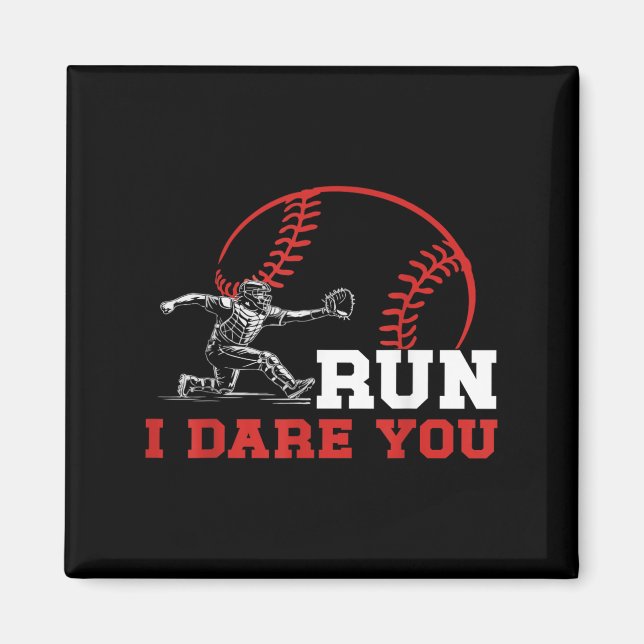 Aimant Run I Dare You Funny Baseball Catcher Baseball Pla (Devant)