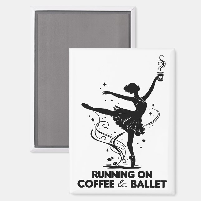 Aimant Running On Coffee And Ballet Funny Teacher Dancing (Recto/Verso)