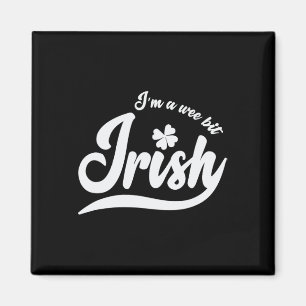 Aimant Saint Patrick`s Day I`m A Wee Bit Irish