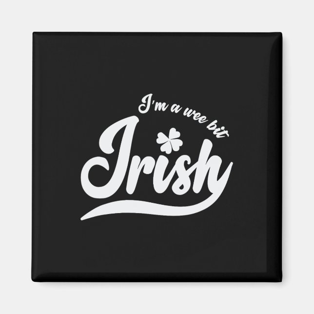Aimant Saint Patrick`s Day I`m A Wee Bit Irish (Devant)