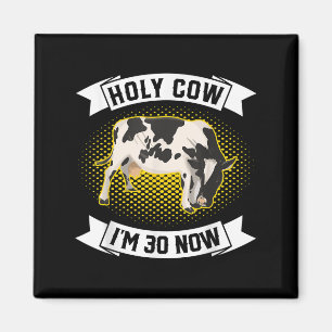 Aimant Saint Vache Im 30 Maintenant - Funny 30e Anniversa