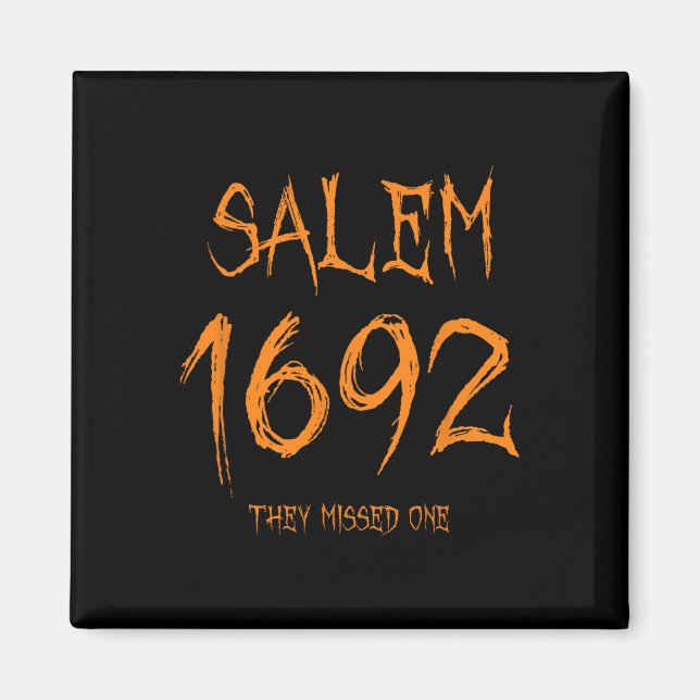 Aimant Salem 1692 Ils Ont Manqué Une Sorcière D'Halloween (Devant)