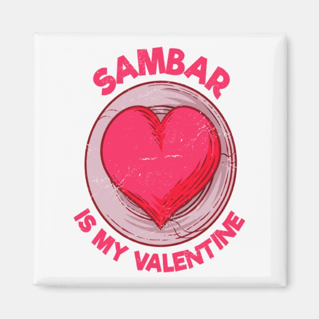 Aimant Sambar Is My Valentine Stew Vegetable Dish Humor  (Devant)