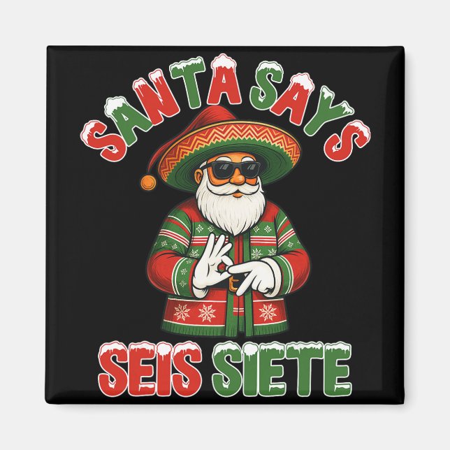 Aimant Santa dit Seis Siete 6 7 Meme Noël Mexicain S (Devant)