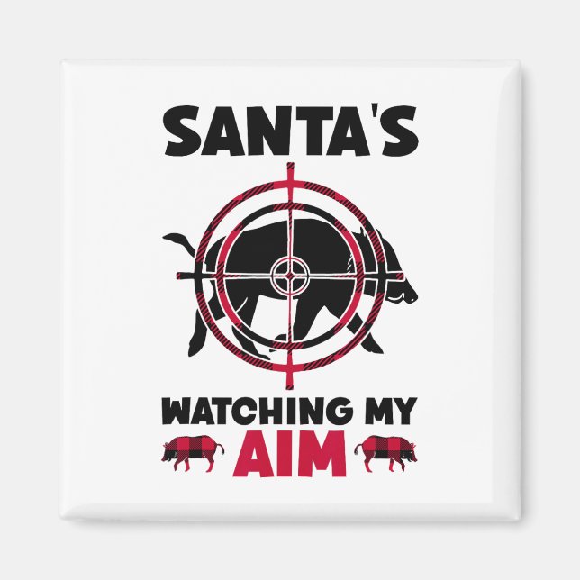 Aimant Santa's Watching My Aim - Boar Hog Hunting  (Devant)
