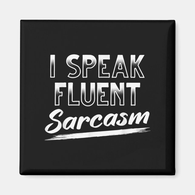 Aimant Sarcastique Humour foncé Smart Funny Je Parle Flue (Devant)