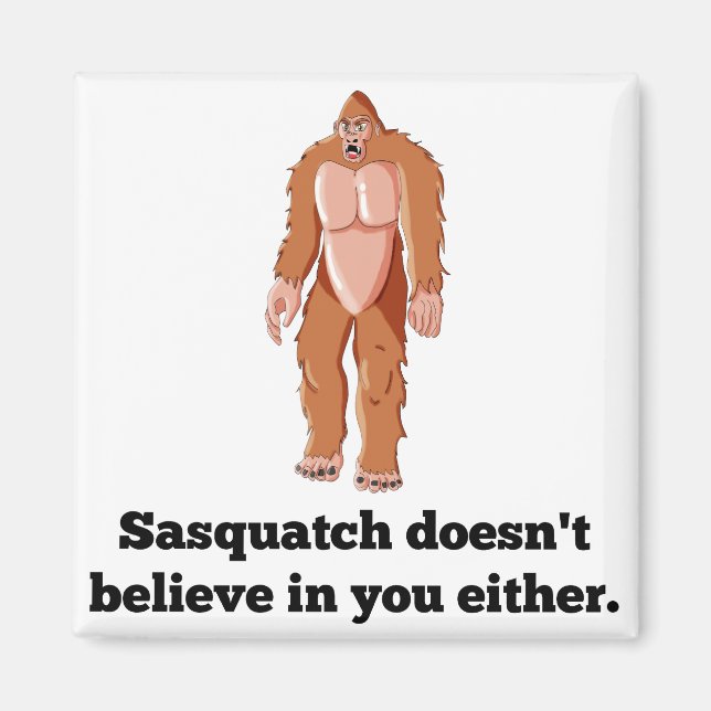 Aimant Sasquatch ne croit pas en vous (Devant)