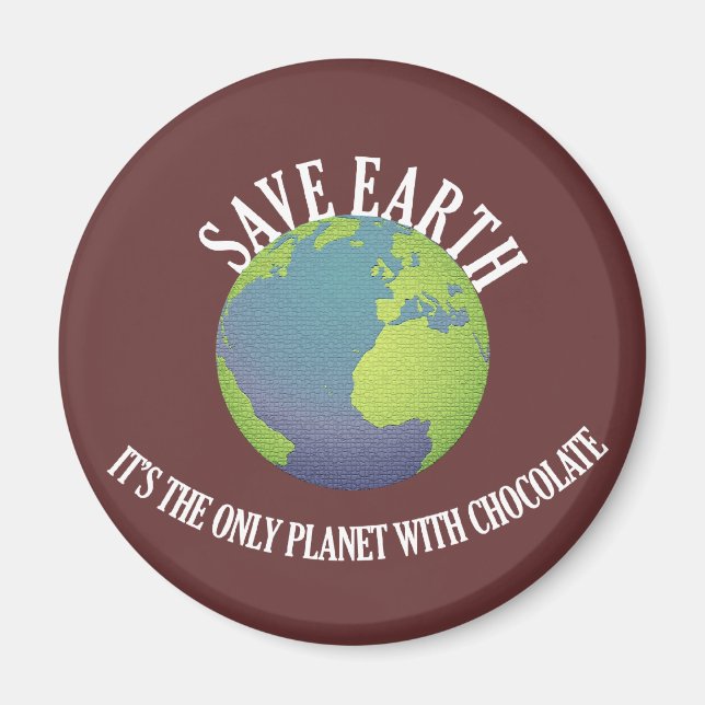 Aimant sauver la terre c'est la seule planète avec du cho (Devant)