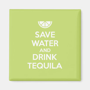 Aimant Sauvez l'eau et buvez la tequila