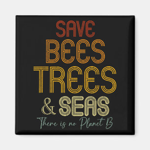 Aimant Sauvez Les Abeilles Les Arbres Et Les Mers Il N'y