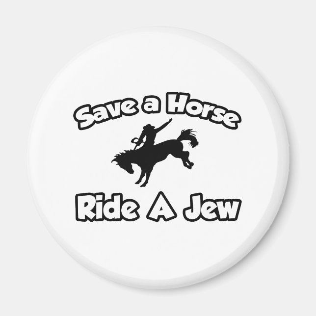 Aimant Sauvez un cheval, promenez un juif (Devant)