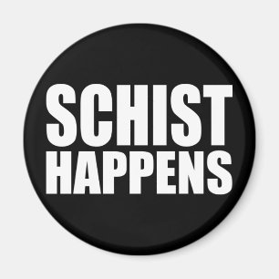 Aimant Schist Happens - Géologie drôle