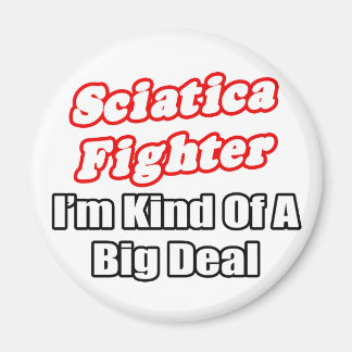 Aimant Sciatica Fighter...Big Deal