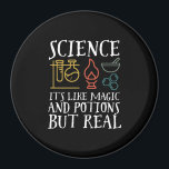 Aimant Science Like Magic and Potion Geek Nerd Scientist<br><div class="desc">Science. It’s Like Magic and Potion But Real. Inspirational science design for those who believe in scientific proof, lab experiment and research. Cool motivational merchandise for science teacher, scientist and students. Perfect for science geek, nerd, high school teacher and student who love biology, physics and chemistry. Great Christmas gift and...</div>