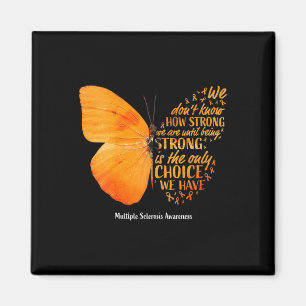 Aimant Sclerosis We Don't Know How Strong Butterfly Ms