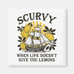 Aimant Scurvy Quand La Vie Ne Vous Donne Pas Des Citrons