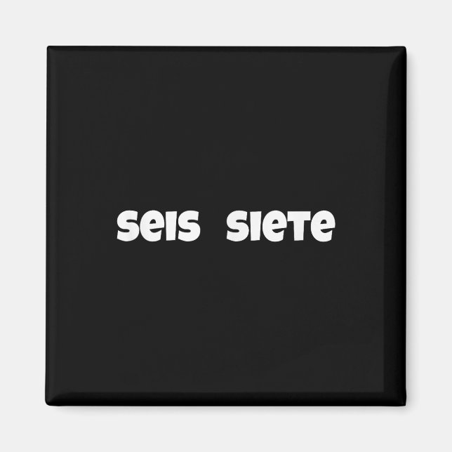Aimant Seis Siete 67 Six Seven Mème Génération Alpha Argo (Devant)