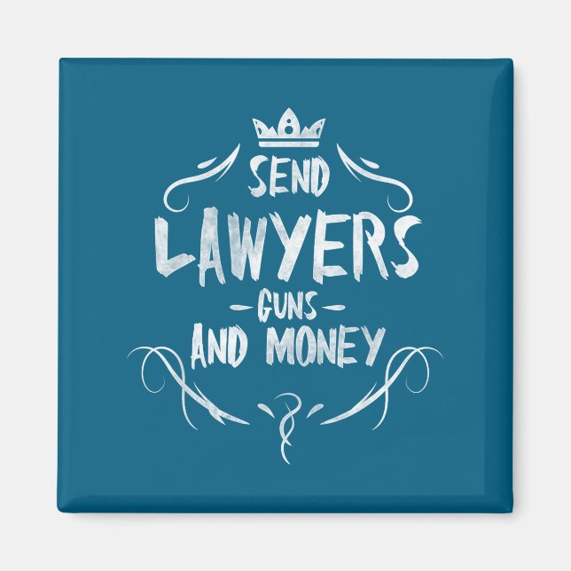 Aimant Send Lawyers Guns And Money - Attorney Funny Quote (Devant)