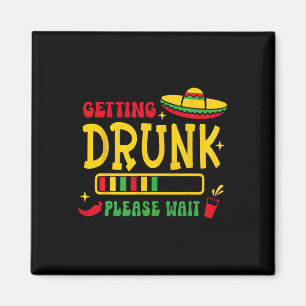 Aimant S'Enivrer S'Il Vous Plaît Attendre Cinco De Mayo