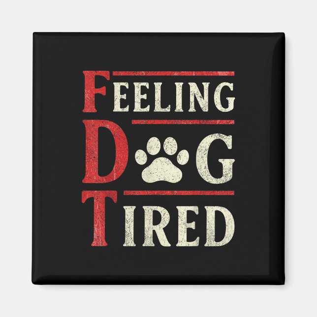 Aimant Sentiment de fatigue du chien (Devant)