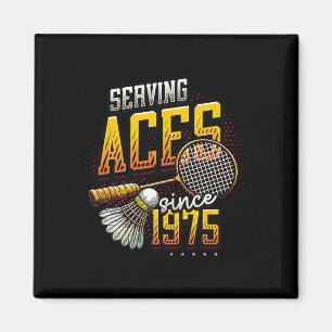 Aimant Serving Aces depuis 1975 Badminton Lover 50th Birt