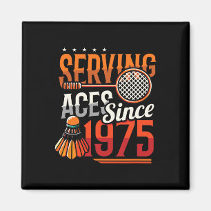 Aimant Serving Aces depuis 1975 Badminton Lover 50th Birt