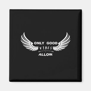 Aimant Seul Good Vibes Autorise À Croire En Vous Messag