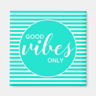 Aimant Seules de bonnes vibrations Typographie sarcelle c