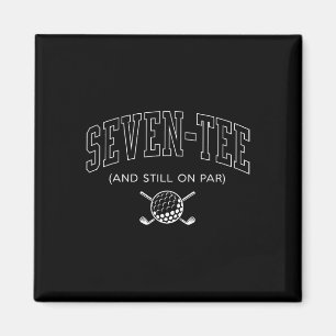 Aimant Seven Tee And Still On Par - 70e Anniversaire Golf