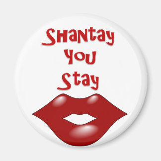 Aimant Shantay You Stay / Sashay Away
