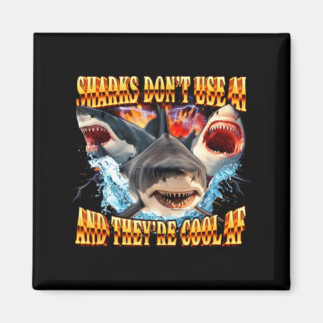 Aimant Sharks Don't Use Ai And They're Cool Af  (Devant)