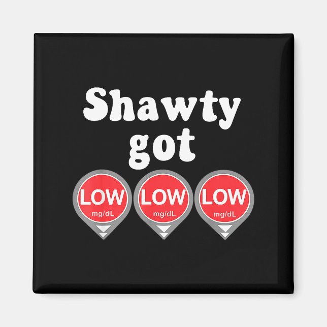 Aimant Shawty Got Low Diabetes Meme Cgm Alert Icons  (Devant)