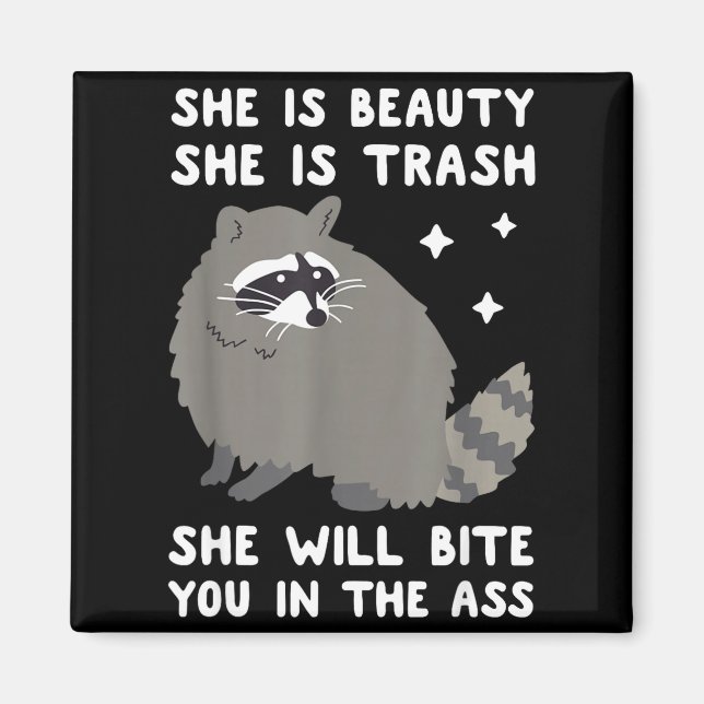 Aimant She Is Beauty She Is Trash She Will Bite You In Ra (Devant)