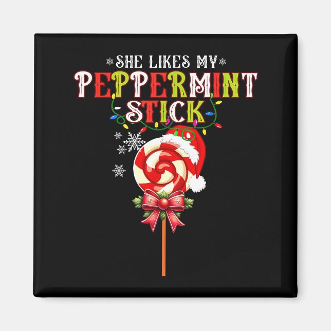 Aimant She Likes My Peppermint Stick I Love Her Big Bulbs (Devant)