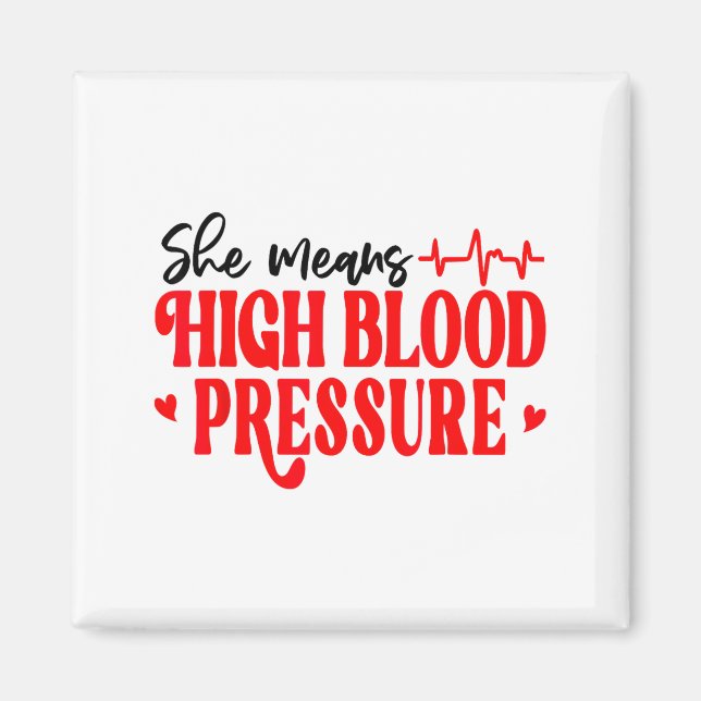 Aimant She Means High Blood Pressure I Still Give Him But (Devant)