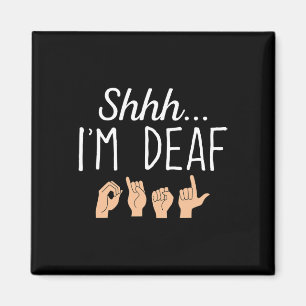 Aimant Shhh i m Deaf ASL Langue des Signes Perte auditive