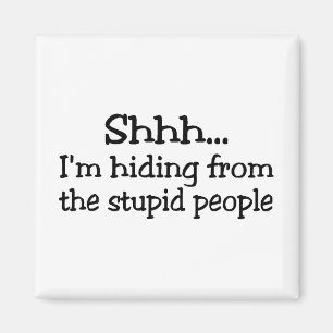 Aimant Shhh Im se cachant des personnes stupides
