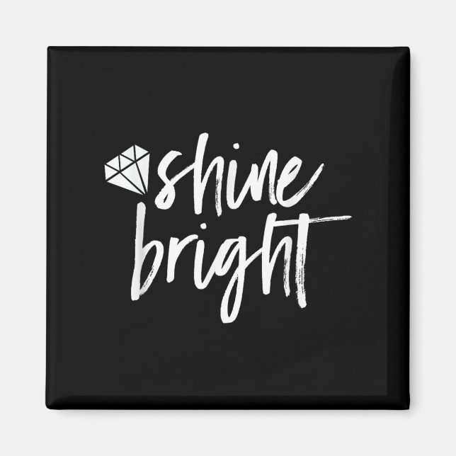 Aimant Shine Bright Quote Diamond Motivational Saying  (Devant)