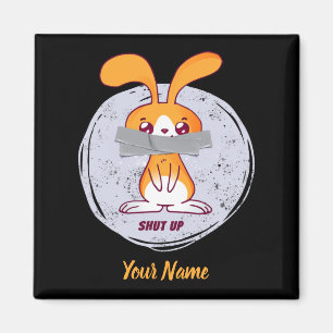 Aimant Shut up rabbit Funny Sarcastic Comic Design