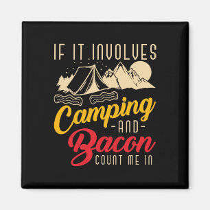 Aimant Si cela implique de camper et du bacon, comptez-mo