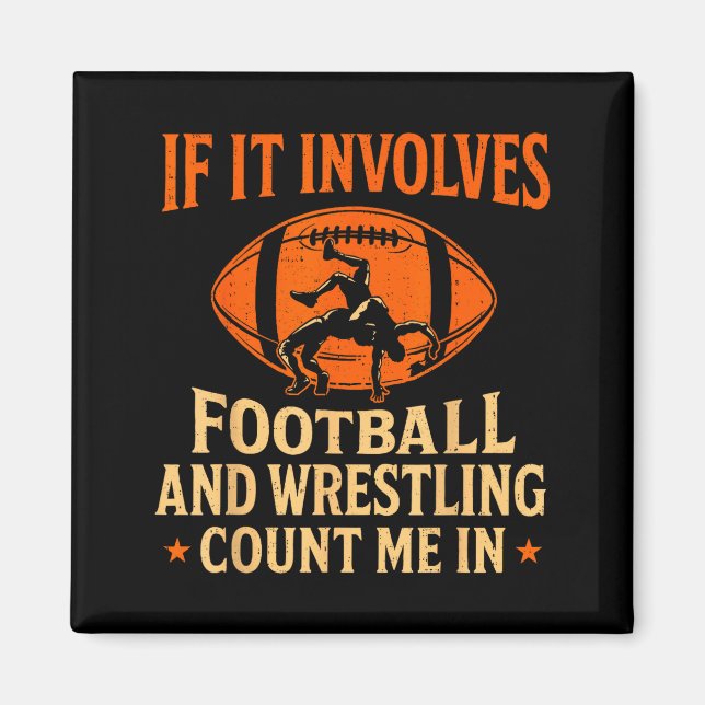 Aimant Si cela implique le football et la lutte, comptez- (Devant)